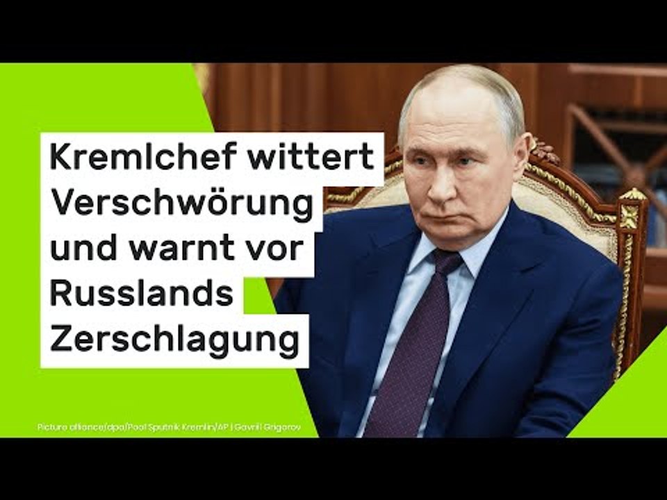 Wladimir Putin: Kremlchef wittert Verschwörung und warnt vor Russlands Zerschlagung
