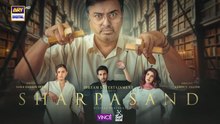 Sharpasand ep 10 Pakistani drama