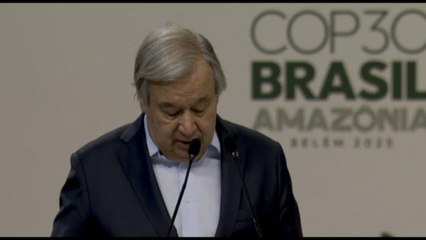 COP30, Guterres(Onu): sul riscaldamento globale il mondo ha fallito