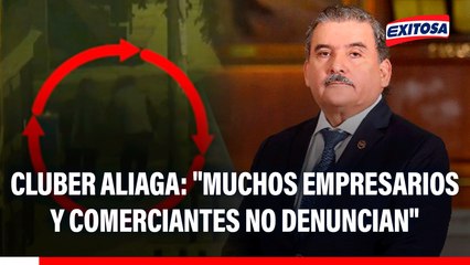 Cluber Aliaga sobre aumento de casos de extorsión: "Muchos empresarios y comerciantes no denuncian"