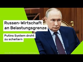 Russen-Wirtschaft an Belastungsgrenze - Putins System droht zu scheitern