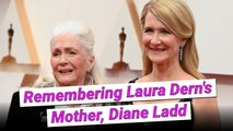 Laura Dern's Mother, Diane Ladd Passed Away At 89