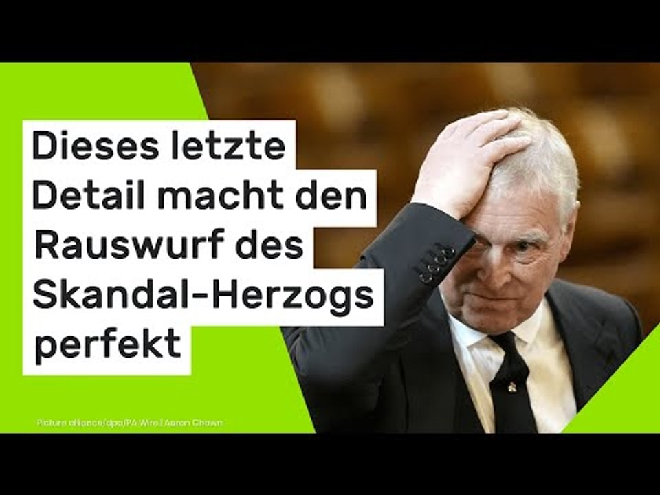 Dieses letzte Detail macht den Rauswurf des Skandal-Herzogs perfekt