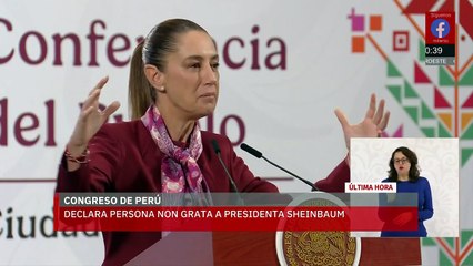 Última hora: Congreso de Perú declara persona non grata a Claudia Sheinbaum