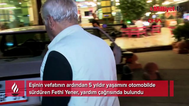 Eşini kaybettikten sonra 5 yıldır otomobilde yaşıyor