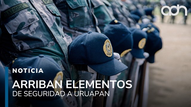 Refuerzan seguridad en Uruapan arriban elementos más de 100 agentes de la Guardia Nacional