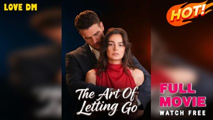 The Art Of Letting Go - Full Movie