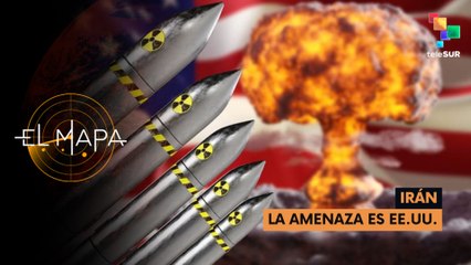 Irán | La amenaza es EE.UU. - El Mapa 06-11-2025