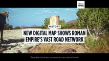 New digital map shows Roman Empire's vast network of roads