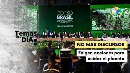 Expectativas para la COP 30 son soluciones y resultados para el planeta