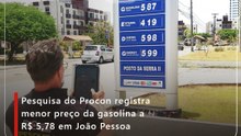 Pesquisa do Procon registra menor preço da gasolina a R$ 5,78 em João Pessoa