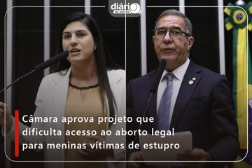 Câmara aprova projeto que dificulta acesso ao aborto legal para meninas vítimas de estupro