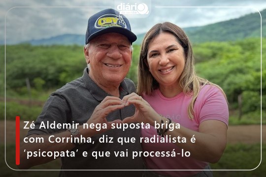 Zé Aldemir nega suposta briga com Corrinha, diz que radialista é ‘psicopata’ e que vai processá-lo