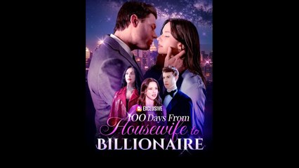 100 Days From Housewife To Billionaire