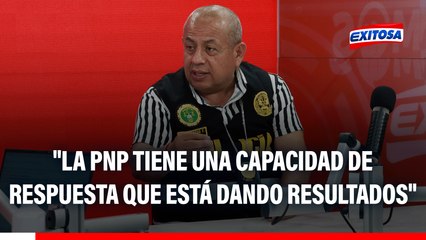 Víctor Revoredo: "La PNP tiene una capacidad de respuesta que está dando resultados"