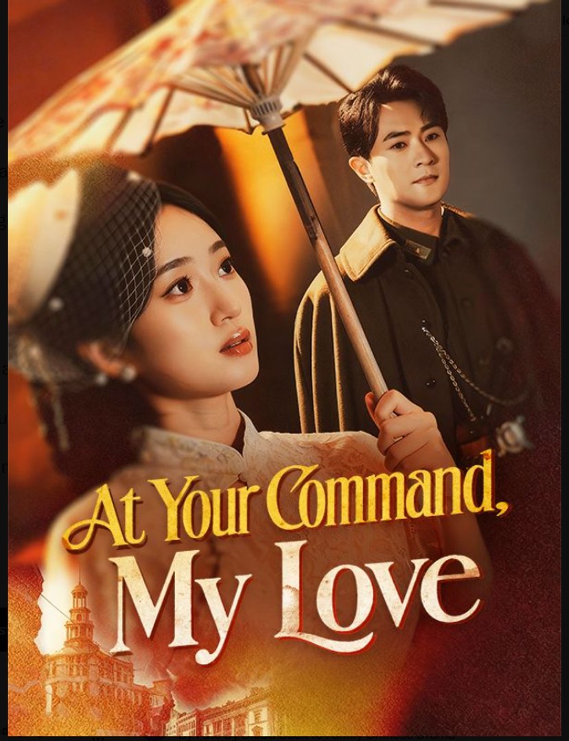 At Your Command My Love Chinese Drama - English Sub