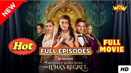 Mistaken as His Mate the Luna's Regret Full Movie HD