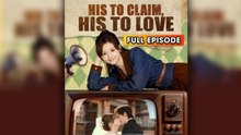 His To Claim His To Love EP1 - FULL MOVIES ENGLISH SUB