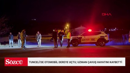 Tunceli’de otomobil dereye uçtu; Uzman Çavuş hayatını kaybetti