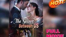 The Secret Between US - FULL MOVIES ENGLISH SUB