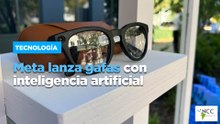 Meta lanza gafas con inteligencia artificial