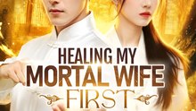 Healing My Mortal Wife First - Drama FULL MOVIES ENGLISH SUB