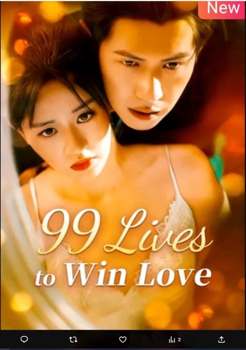 99 Lives to Win Love Chinese Drama - English Sub