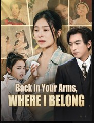 Back in Your Arms Where I Belong Chinese Drama - Engish Sub