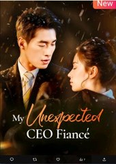 My Unexpected CEO Fiance Chinese Drama - English Sub