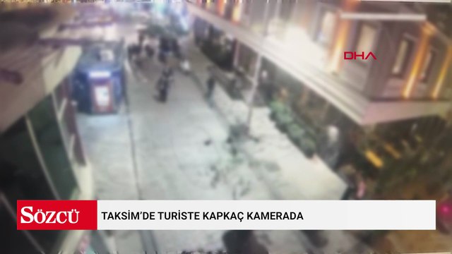 Taksim’de turiste kapkaç kamerada