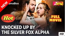 Knocked Up by the Silver Fox Alpha Short Drama