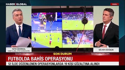 Fatih Demirkol değerlendirdi! 19 kişi bahis soruşturması için gözaltına alındı