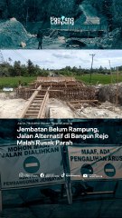 Progres Pengerjaan Jembatan di Desa Bangun Rejo Baru Capai 20 Persen, Warga Keluhakan Kerusakan Jalan Alternatif