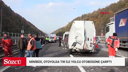 Minibüs, otoyolda TIR ile yolcu otobüsüne çarptı