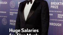 Huge Salaries for Elon Musk