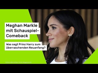 Meghan Markle mit Schauspiel-Comeback: Was sagt Prinz Harry zum überraschenden Neuanfang?
