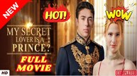 ❣️🔥🎬 My Secret Lover is a Prince Full Movie