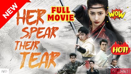 🍎🔥💥 Her Spear, Their Tear - FULL MOVIES ENGLISH SUB