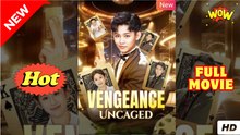 Vengeance Uncaged - Drama FULL MOVIES ENGLISH SUB