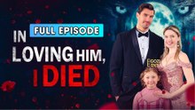 In Loving Him I Died - (2025) Full Movie | HD | English Sub