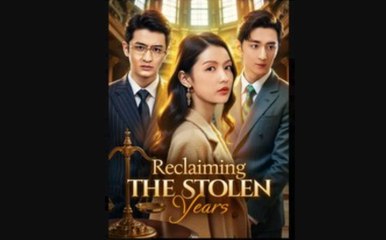 Reclaiming The Stolen Years - (2025) Full Movie | HD | English Sub