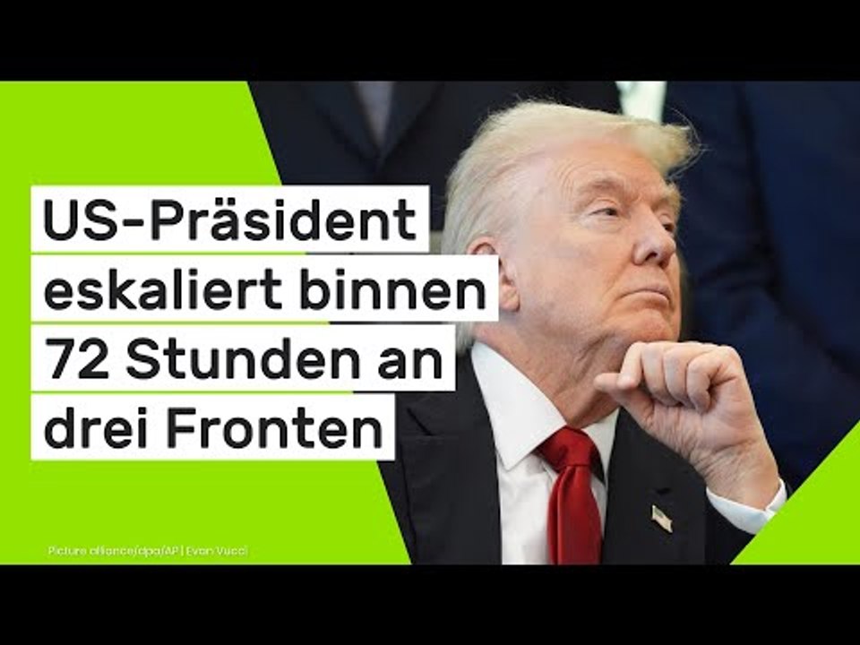 US-Präsident eskaliert binnen 72 Stunden an drei Fronten
