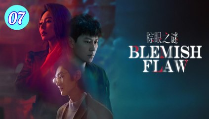 Blemish Flaw Episode 7 Engsub