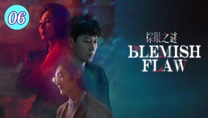 Blemish Flaw Episode 6 Engsub