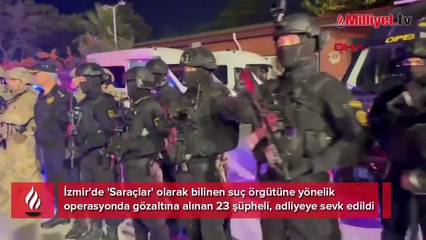İzmir'de 'Saraçlar' çetesine operasyon: 1 milyar 800 milyonluk şok eden hesap hareketliliği