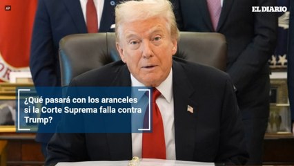 ¿Qué pasará con los aranceles si la Corte Suprema falla contra Trump?