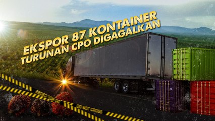 Ekspor 87 Kontainer Turunan CPO Senilai Rp28,7 Miliar Digagalkan
