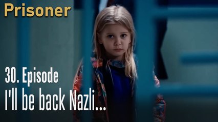 I'll be back Nazli...-Episode 30