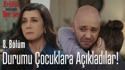 Çocuklara boşanma haberini verdiler! - Evlilik Hakkında Her Şey 8 Bölüm