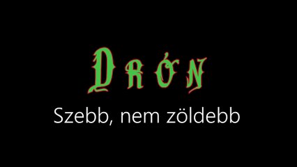 Drón ¦ Szebb, nem zöldebb (hivatalos audió)